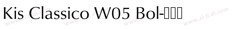 Kis Classico W05 Bol字体转换 Kis Classico W05 Bol字体转换